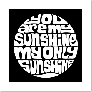 You Are My Sunshine - WHITE Posters and Art